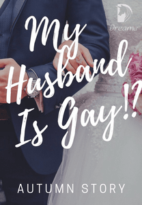 Bagian My Husband Is Gay Dreame