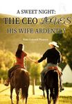 A Sweet Night: The CEO Loves His Wife Ardently