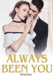 ALWAYS BEEN YOU 