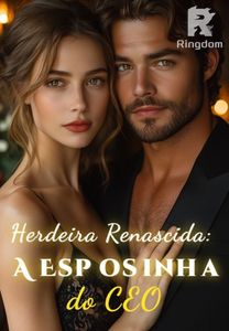 Herdeira Renascida: A Esposinha do CEO