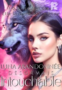 Luna Abandonnée : Désormais Intouchable
