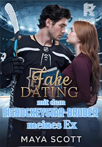 Fake Dating mit dem Eishockeystar-Bruder meines Ex