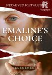 Red-Eyed Ruthless: Emaline's Choice