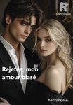 Rejetée, mon amour blasé