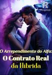 O Arrependimento do Alfa: O Contrato Real da Híbrida