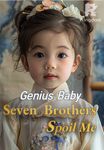 Genius Baby，Seven Brothers Spoil Me