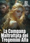 La Compana Maltrattata dei Tregemini Alfa