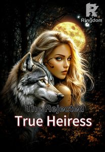 The Rejected True Heiress