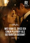 Wie Kam Es, Dass Ich Einen Playboy als Gefährten Bekam?