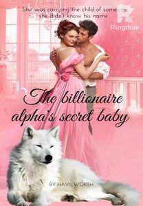 The billionaire alpha's secret baby