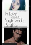 In Love With My Boyfriend's Brother
