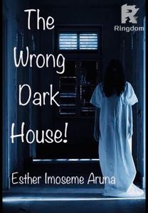 The Wrong Dark House !