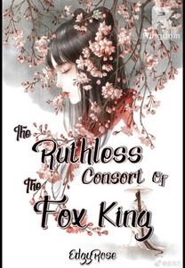 The Ruthless Consort Of The Fox King