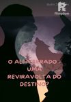 O Alfa Errado - Uma reviravolta do Destino?
