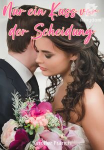 Nur ein Kuss vor der Scheidung