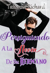 Persiguiendo a la novia de su hermano