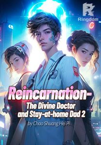 Reincarnation - The Divine Doctor and Stay-at-home Dad 2