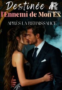 Destinée à l'Ennemi de Mon Ex après la Renaissance