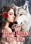 The Tycoon Alpha's Temptation
