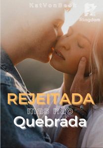 Rejeitada, mas não quebrada