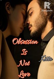 Obsession is  not  Love