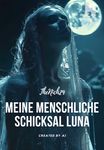 Meine menschliche Schicksal Luna