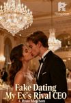 Fake Dating My Ex's Rival CEO