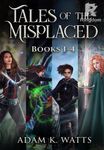 Tales of the Misplaced - Books 1-4