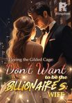 Fleeing the Gilded Cage: Don't Want to be the Billionaire's Wife