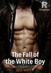 The Fall of the White Boy: Death Comes to Those Who Want It.