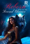 Reborn To Get My Second Chance