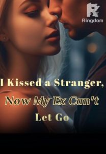 I Kissed a Stranger, Now My Ex Can't Let Go