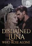 The Disdained Luna Who Rose Alone