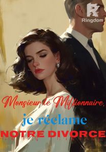Monsieur le Millionnaire, je réclame notre divorce