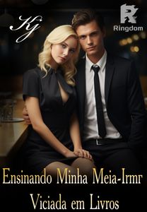 Ensinando Minha Meia-Irmã Viciada em Livros