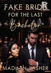 Fake Bride for the Last Bachelor