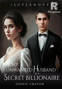 My Unwanted Husband is A Secret Billionaire