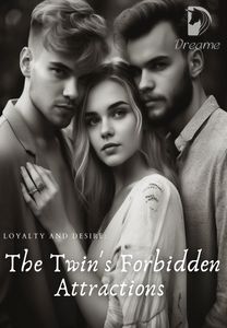 Loyalty and Desire: The Twin's Forbidden Attractions-Dreame