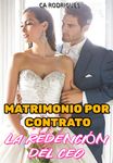MATRIMONIO POR CONTRATO LA REDENCIÓN DEL CEO