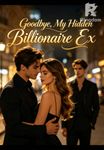 Goodbye, My Hidden Billionaire Ex
