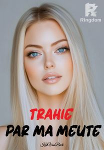 Trahie par Ma Meute : Évasion de l'Hybride sans loup