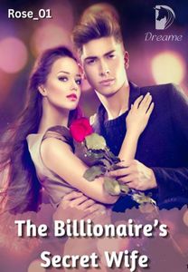 The billionaire’s secret wife-Dreame