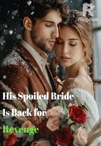 His Spoiled Bride Is Back for Revenge