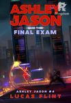 Ashley Jason and the Final Exam