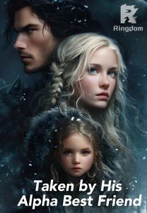 Taken by His Alpha Best Friend 