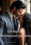 Ein Alpha? Interessiert sie nicht