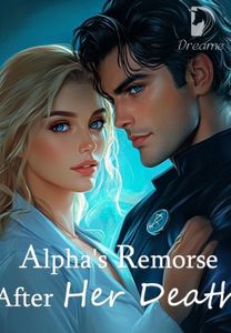 Chapter 18 My Old Clothes - Alpha’s Remorse After Her Death - Dreame