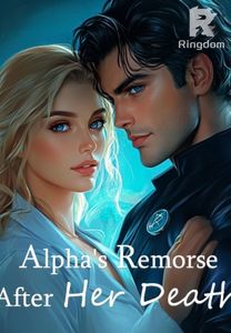 Alpha’s Remorse After Her Death