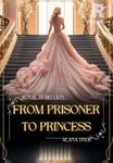 From Prisoner To Princess