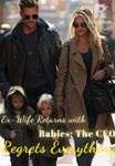 Ex-Wife Returns with Babies: The CEO Regrets Everything